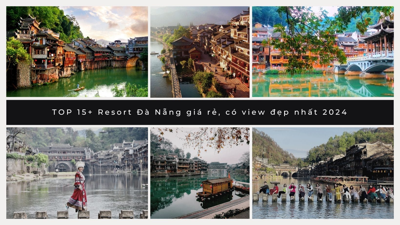 Tour Phượng Hoàng Cổ Trấn từ Đà Nẵng giá rẻ