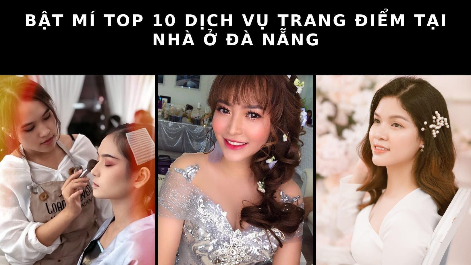 Bật Mí Top 10 Dịch Vụ Trang Điểm Tại Nhà Ở Đà Nẵng Đẹp, Giá Rẻ - Khám Phá Đà Nẵng