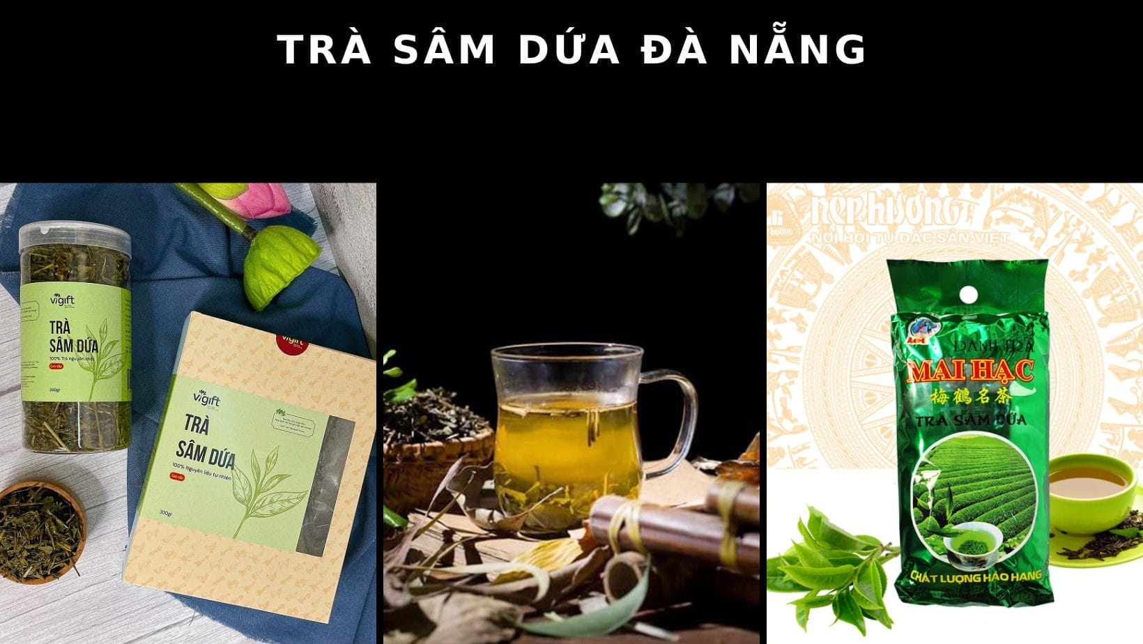 Trà sâm dứa Đà Nẵng: Tác dụng và địa chỉ uy tín nên mua