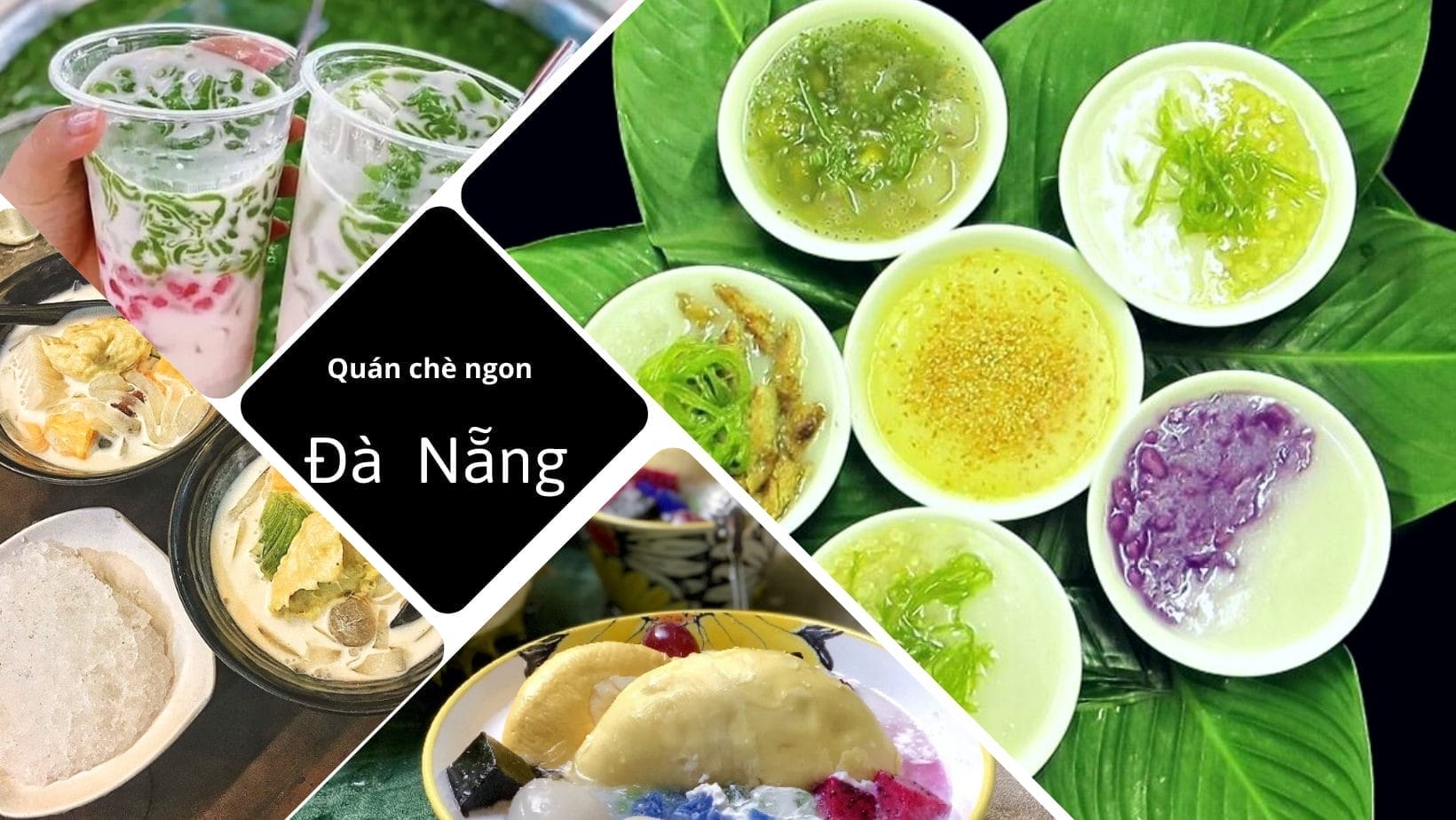 Top 14+ quán chè ngon Đà Nẵng được lòng người dân địa phương