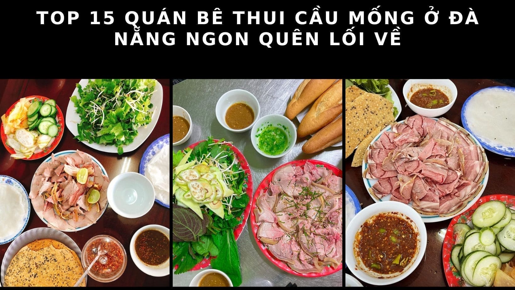 TOP 15 quán bê thui cầu mống ở Đà Nẵng ngon quên lối về