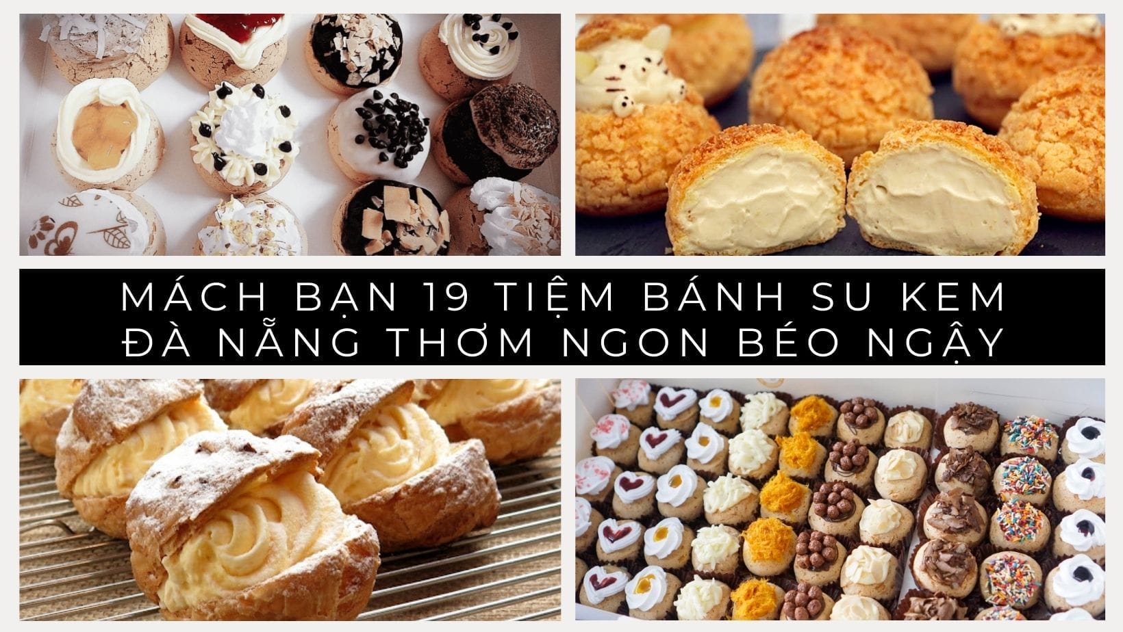 Bánh su kem đà nẵng: Bật mí 19 địa chỉ bán bánh su kem ngon nhất