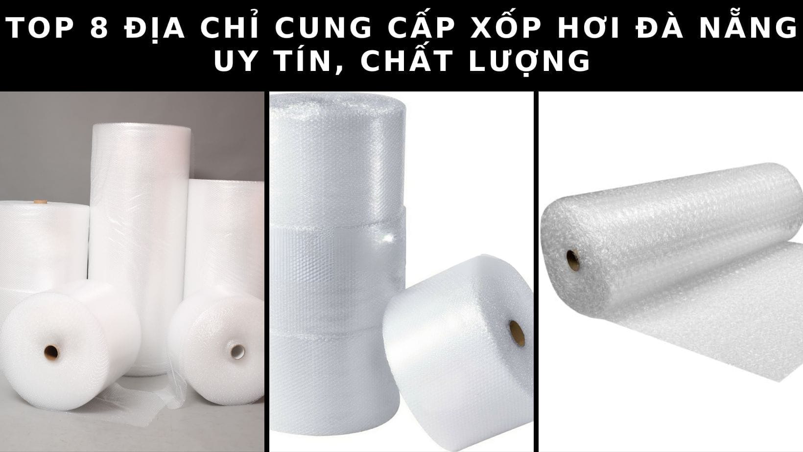 Top 8 địa chỉ cung cấp xốp hơi Đà Nẵng uy tín, chất lượng