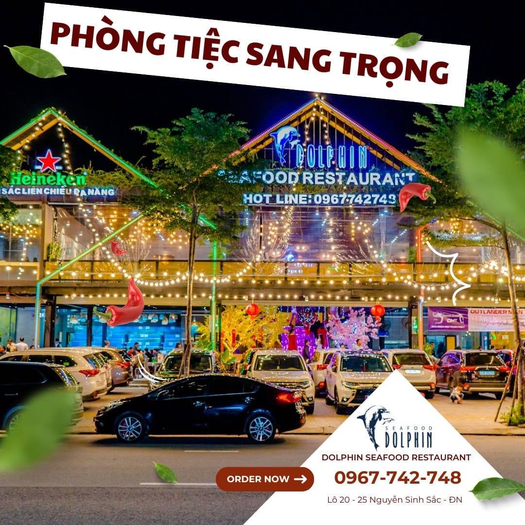 Đánh giá Dolphin Seafood Restaurant – 25 Nguyễn Sinh Sắc, Hoà Minh, Liên Chiểu, Đà Nẵng