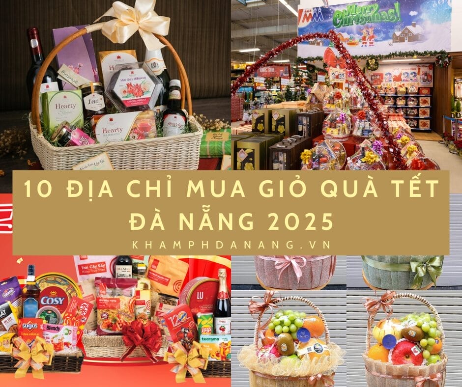 10 địa chỉ mua giỏ quà Tết Đà Nẵng 2025