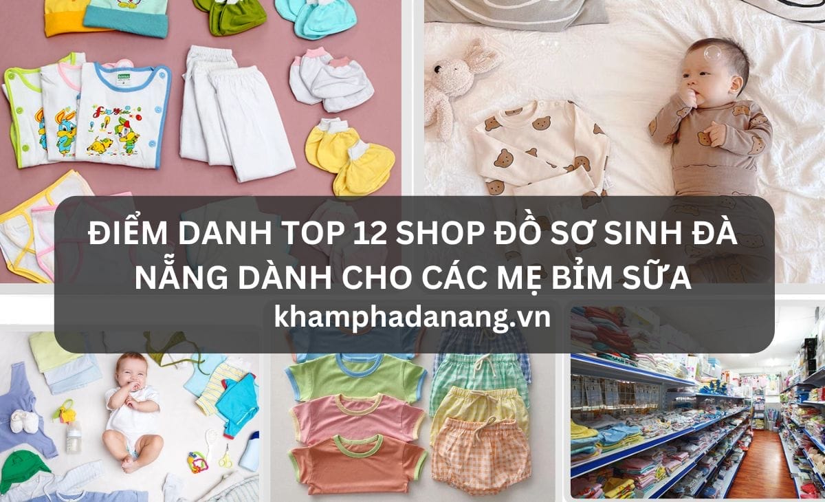 ĐIỂM DANH 12 SHOP ĐỒ SƠ SINH ĐÀ NẴNG DÀNH CHO CÁC MẸ BỈM SỮA