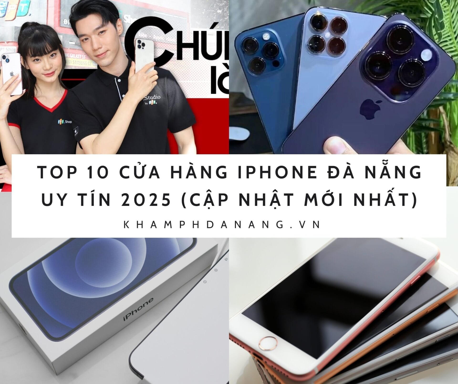 TOP 10 Cửa Hàng IPhone Đà Nẵng Uy Tín 2025 (cập nhật mới nhất)