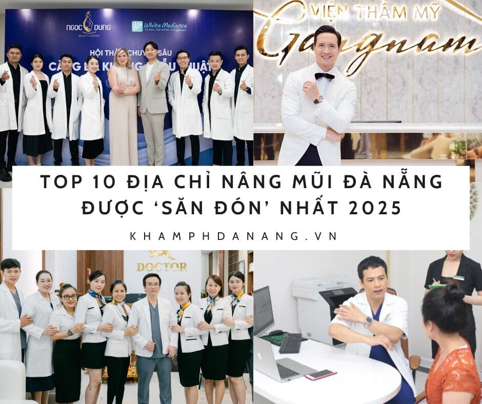 Top 10 Địa Chỉ Nâng Mũi Đà Nẵng Được ‘Săn Đón’ Nhất 2025