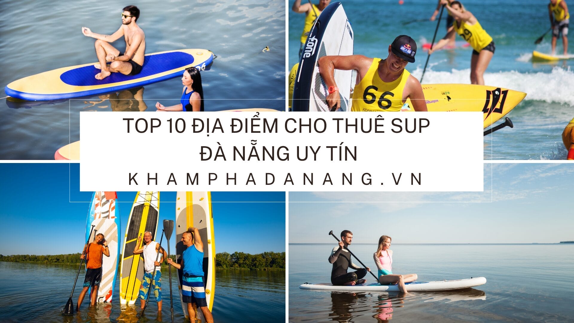 TOP 10 ĐỊA ĐIỂM CHO THUÊ SUP ĐÀ NẴNG UY TÍN