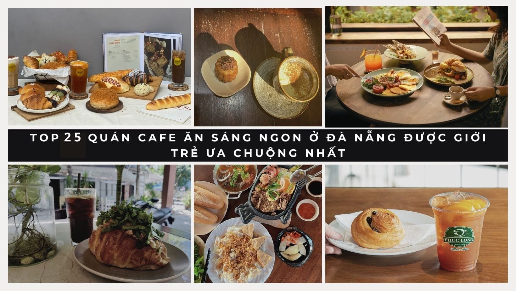 TOP 25 QUÁN CAFE ĂN SÁNG NGON Ở ĐÀ NẴNG ĐƯỢC GIỚI TRẺ ƯA CHUỘNG NHẤT