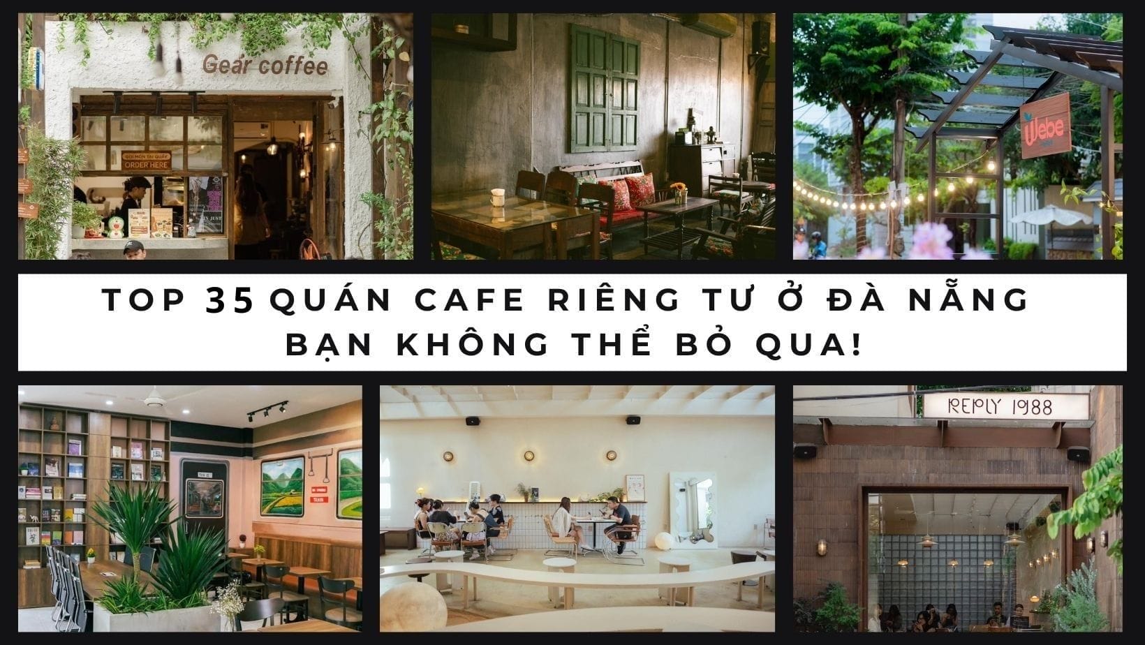 Top 35 quán cafe riêng tư ở Đà Nẵng bạn không thể bỏ qua!