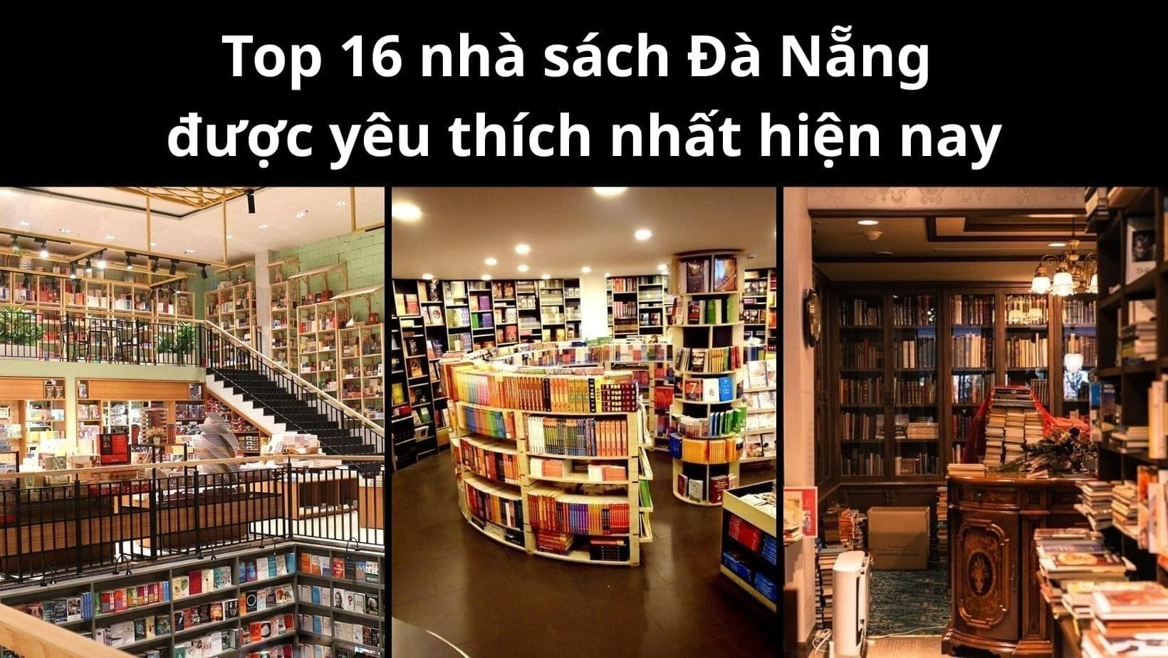 Top 16 nhà sách Đà Nẵng được yêu thích nhất hiện nay