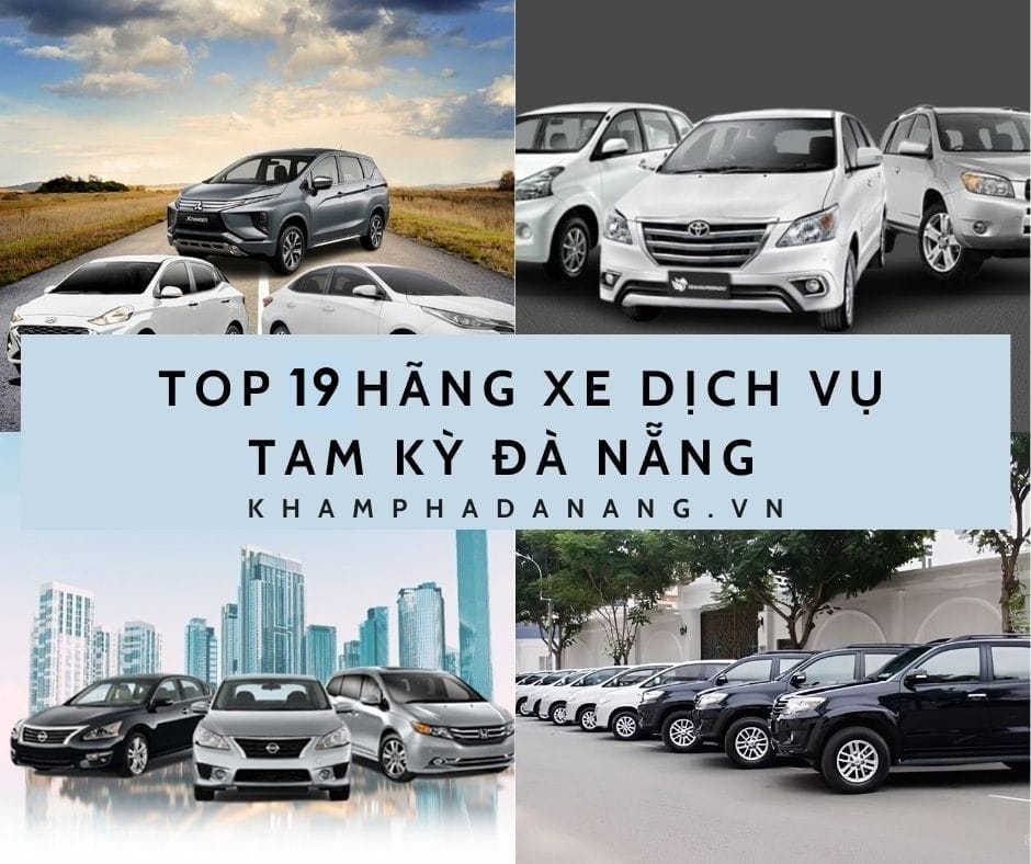 Top 19 Hãng xe dịch vụ Tam Kỳ Đà Nẵng uy tín nhất 