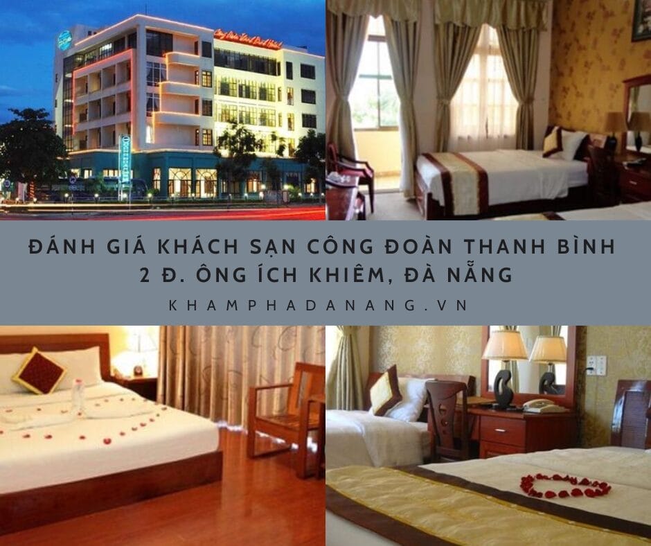 Đánh giá khách sạn Công Đoàn Thanh Bình – 2 Đ. Ông Ích Khiêm, Đà Nẵng